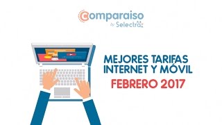 Mejores tarifas internet y móvil  Febrero 2017 [upl. by Siva]