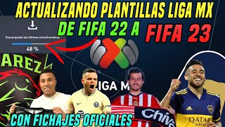 Actualizando Plantillas de la LIGA MX con Fichajes Oficiales  de FIFA 22 a FIFA 23 [upl. by Kcirdec]