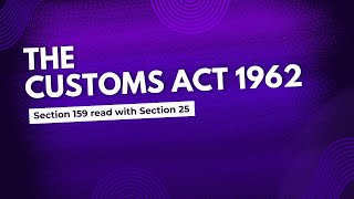 Section 159 read with Section 25 I The Customs Act 1962 I CBLR Exam [upl. by Znarf556]