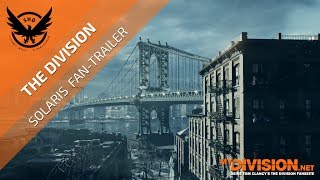 Tom Clancys The Division  quotSolarisquot FanTrailer [upl. by Faus]