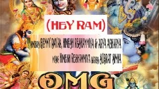 Hey Ram By Himesh Reshammiya Benny Dayal I OMG Oh My God [upl. by Trebled]