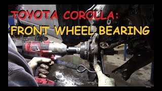 Toyota Corolla Front Wheel Bearing Replacement [upl. by High190]