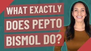 What exactly does Pepto Bismol do [upl. by Candis]