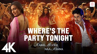 Wheres The Party Tonight  4K Video KANK John Abhishek Preity  Shaan Vasundhara Das 🎉🎶 [upl. by Walther]