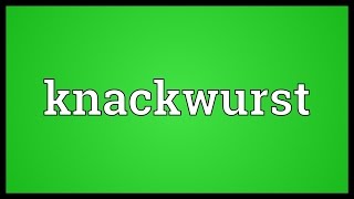 Knackwurst Meaning [upl. by Brink]