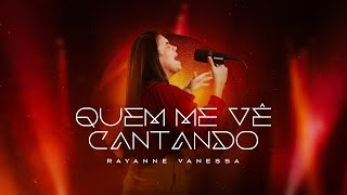 Quem Me Vê Cantando l Rayanne Vanessa Ao Vivo [upl. by Ghiselin]