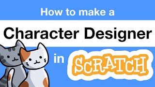 How to Make a Character Designer in Scratch  Tutorial [upl. by Debby]