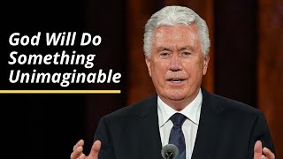 God Will Do Something Unimaginable  Dieter F Uchtdorf  October 2020 [upl. by Ennaisoj]