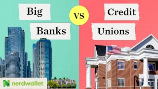 Banks vs Credit Unions Whats The Difference And Better Choice  NerdWallet [upl. by Anerroc]