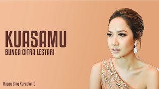 Bunga Citra Lestari  Kuasamu Karaoke [upl. by Olney288]