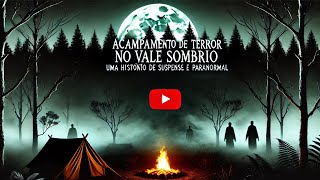 HISTORIA DE TERROR  RELATO NO ACAMPAMENTO [upl. by Angle434]