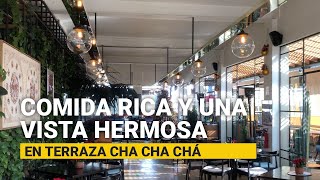 Comida rica y una vista hermosa en Terraza Cha Cha Chá [upl. by Travus]