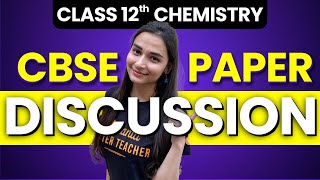 Chemistry Paper Discussion  CBSE Board 2024  27 February 2024  Detailed Solution🔥 Shilpi Maam [upl. by Siusan]