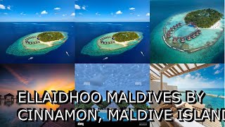 Ellaidhoo Maldives by Cinnamon Maldive Islands [upl. by Gilbert516]