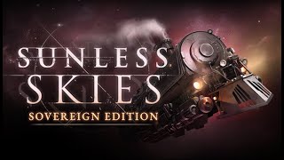 Sunless Skies Sovereign Edition Gameplay Walkthrough  Gameplay PC [upl. by Denys]