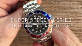 Super Speedy Series 1  Steinhart Ocean 1 GMT  Budget Rolex GMT Master Homage [upl. by Yate]