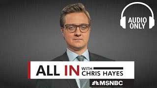 All In with Chris Hayes  Dec 6  Audio Only [upl. by Ailaham457]