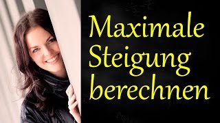 Maximale Steigung berechnen [upl. by Katharine]