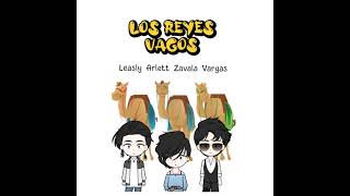 Los Reyes Vagos  Historia de Leasly Zavala [upl. by Hillary]