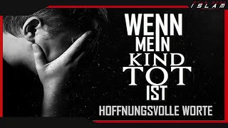 Wenn mein Kind tot ist┇Hoffnungsvolle Worte ᴴᴰ [upl. by Felise]