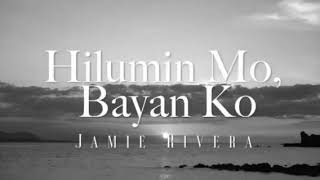 Hilumin Mo Bayan ko sung by Jamie Rivera [upl. by Ayojal]