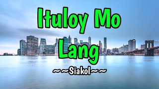 ituloy Mo Lang  Siakol KARAOKE VERSION [upl. by Eilrebmik]