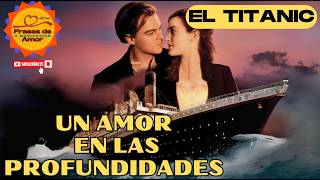 EL TITANIC  UN AMOR EN LAS PROFUNDIDADES titanic titanic1912 relatos titanicsinking historia [upl. by Ifok]