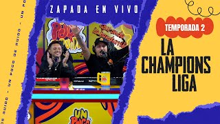 LA CHAMPIONS LIGA  Zapada EN VIVO en UN POCO DE RUIDO [upl. by Glassman469]