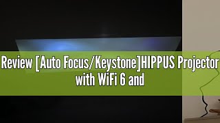 Review Auto FocusKeystoneHIPPUS Projector with WiFi 6 and Bluetooth Projector 4K Supported 1080P [upl. by Enriqueta]