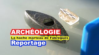 ARCHÉOLOGIE  La hache marteau de Fabrègues [upl. by Eineeuq]