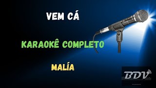 Vem cá  Malía  Karaokê Completo [upl. by Eirod]