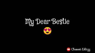 Dear Bestie Whatsapp status💙😍Birthday Wishes for Best Friend 💕😻 😘 [upl. by Dj]