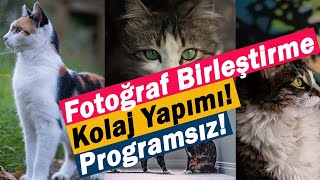 Fotoğraf Birleştirme  Fotoğrafları Yan Yana Koyma  Kolaj Yapımı [upl. by Ettevroc]