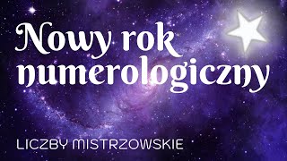 Nowy Rok Numerologiczny  Liczby Mistrzowskie ⭐✨⭐ [upl. by Marabelle]