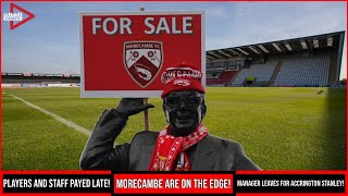 Morecambe In CRISIS  Players and Staff PAYED LATE  Manager LEAVES  Football News  Chall Chats [upl. by Blackstock444]