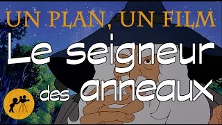 LE SEIGNEUR DES ANNEAUX R Bakshi Un plan un film [upl. by Adirem]