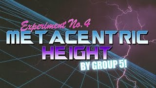 Experiment No 4  METACENTRIC HEIGHT  Group 5 [upl. by Evalyn]