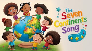 The Seven Continents Song Fun amp Learn KIDS [upl. by Lavoie858]