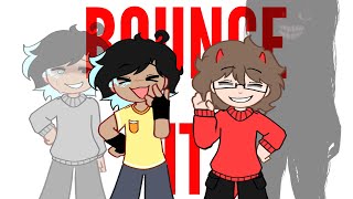 BOUNCE IT‼️ gacha meme [upl. by Batholomew]