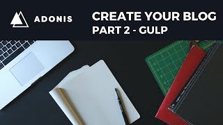 AdonisJS Tutorial  Setting Up Gulp  Create Your Blog 2 2018 [upl. by Trill]