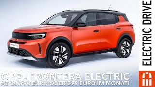 Opel Frontera Electric ab 28990 Euro Kaufberatung und Entscheidungshilfe  Electric Drive Check [upl. by Nogras170]