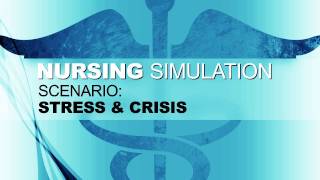 Nursing Simulation Scenario Stress amp Crisis [upl. by Allemat807]