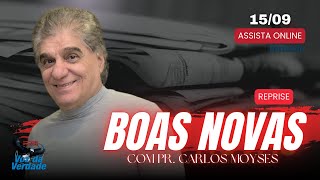 Assista online  BOAS NOVAS Pr Carlos Moyses [upl. by Callan]