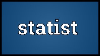 Statist Meaning [upl. by Mcnully]