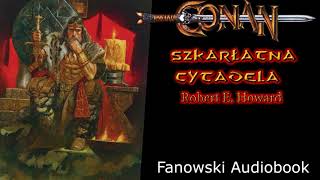 Conan quotSzkarłatna Cytadelaquot  Fanowski Audiobook [upl. by Ettezzus]