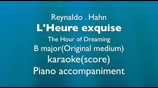 quotLHeure exquisequot quotThe Hour Dreamingquot RHahn B majormedium voicePiano accompanimentkaraokescore [upl. by Schuyler325]