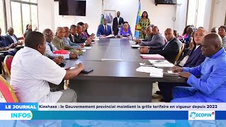 KINSHASA  LE GOUVERNEMENT PROVINCIAL MAINTIENT LA GRILLE TARIFAIRE EN VIGUEUR DEPUIS 2023 [upl. by Adnohr]