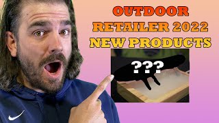 Top 5 quotNEWquot PRODUCTS From Outdoor Retailer 2022 [upl. by Primo]