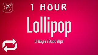 1 HOUR 🕐  Lil Wayne  Lollipop Lyrics ft Static [upl. by Rosinski]