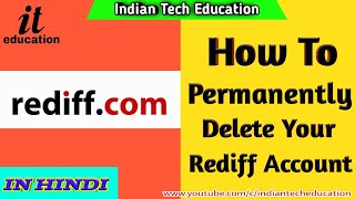 How to delete Rediffmail account permanently  In Hindi [upl. by Atinrehs]